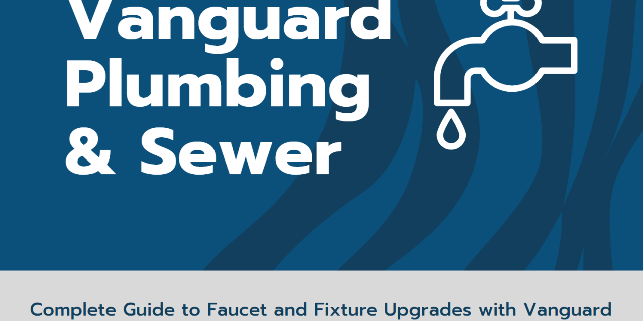 Complete Guide to Faucet and Fixture Upgrades with Vanguard